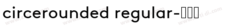 circerounded regular字体转换